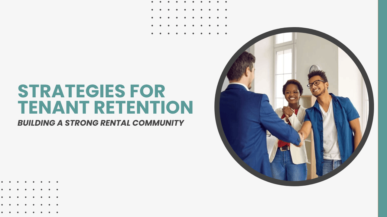 Building a Strong Rental Community: Strategies for Tenant Retention