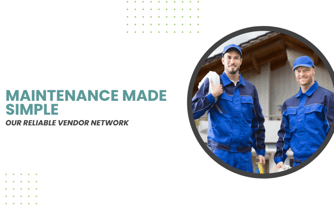 Maintenance Made Simple: Our Reliable Vendor Network