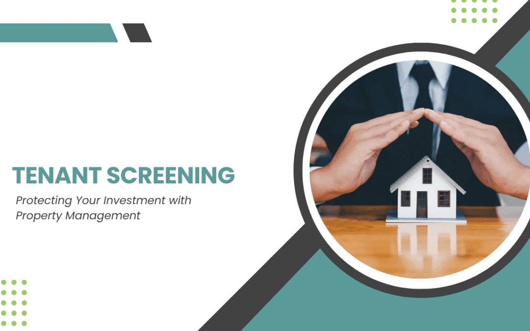 Tenant Screening: Protecting Your Investment with Boulder Property Management