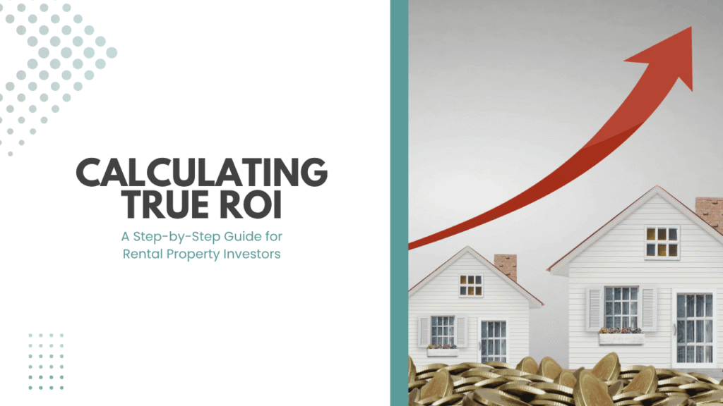 Rental Property ROI Calculation Guide Calculating True ROI: A Step-by-Step Guide for Longmont Rental Property Investors. - Article Banner